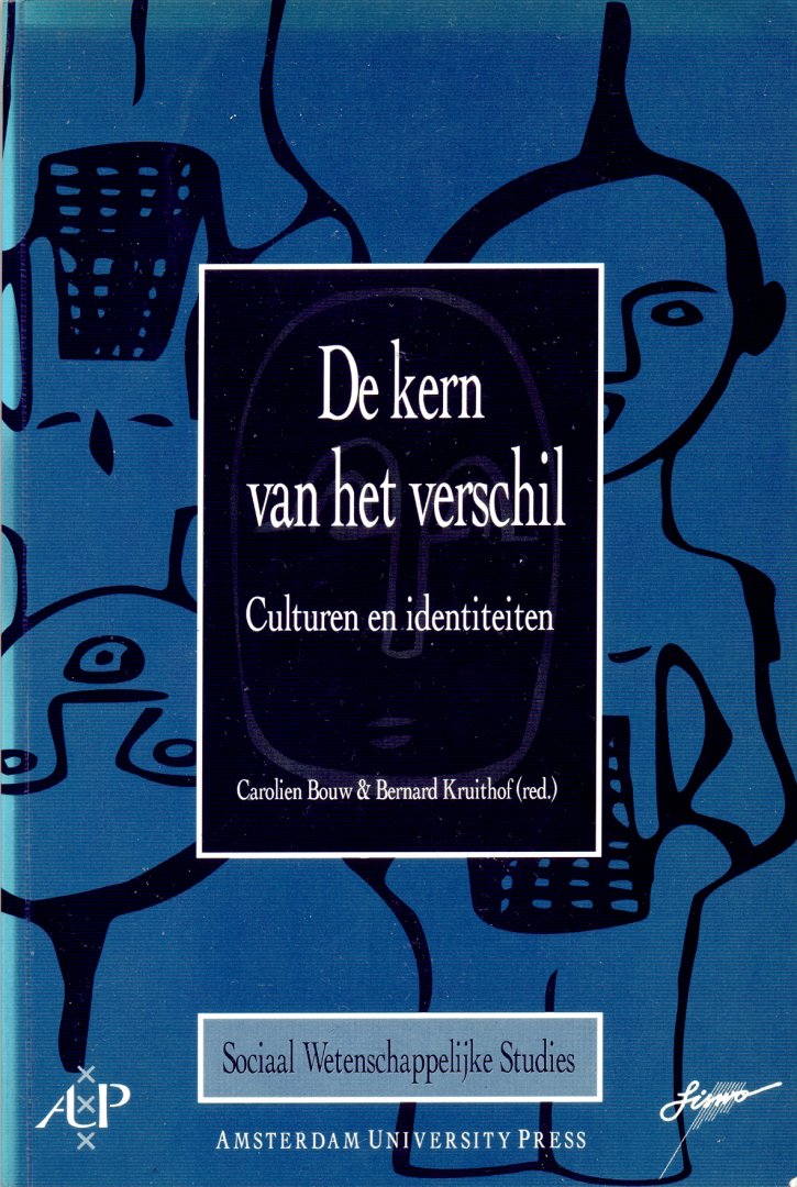 Carolien Bouw & Bernard Kruithof (red.) - De kern van het verschil: culturen en identiteiten