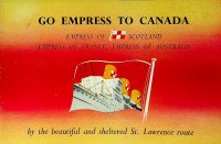 Canadian Pacific - Brochure Go Empress to Canada Empress of Scotland, Empress of France, Empress of Australia