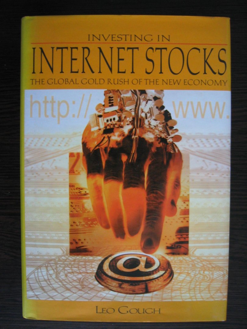 Gough, Leo - Investing in Internet Stocks / The Global Gold Rush of the New Economy