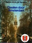 Hoek, K.A. van den / Breure-Scheffer, J.M. - Dwalen door Amsterdam - Reizen door de Benelux