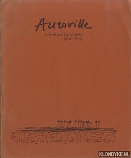 Diverse auteurs - Auroville. The first six years 1968-1974