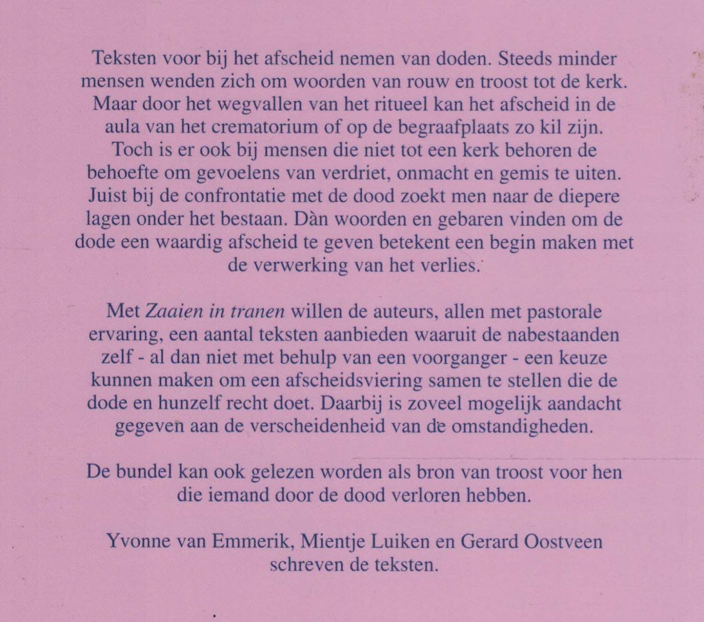 Emmerik, Yvonne van & Mientje Luiken & Gerard Oostveen - Zaaien in tranen / woorden verder dan de dood
