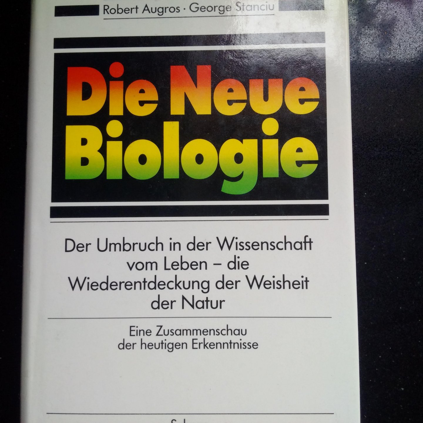 Augros, Robert & Stanciu, George - Die Neue biologie