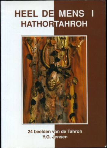 Jensen , Y.G .  [ isbn  9789072472045 ] - Heel de Mens 1  Hathortahroh . ( 24 Beelden van de Tahroh . )