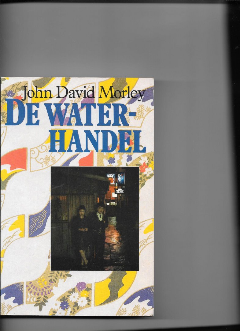Morley, John David - Waterhandel / druk 1