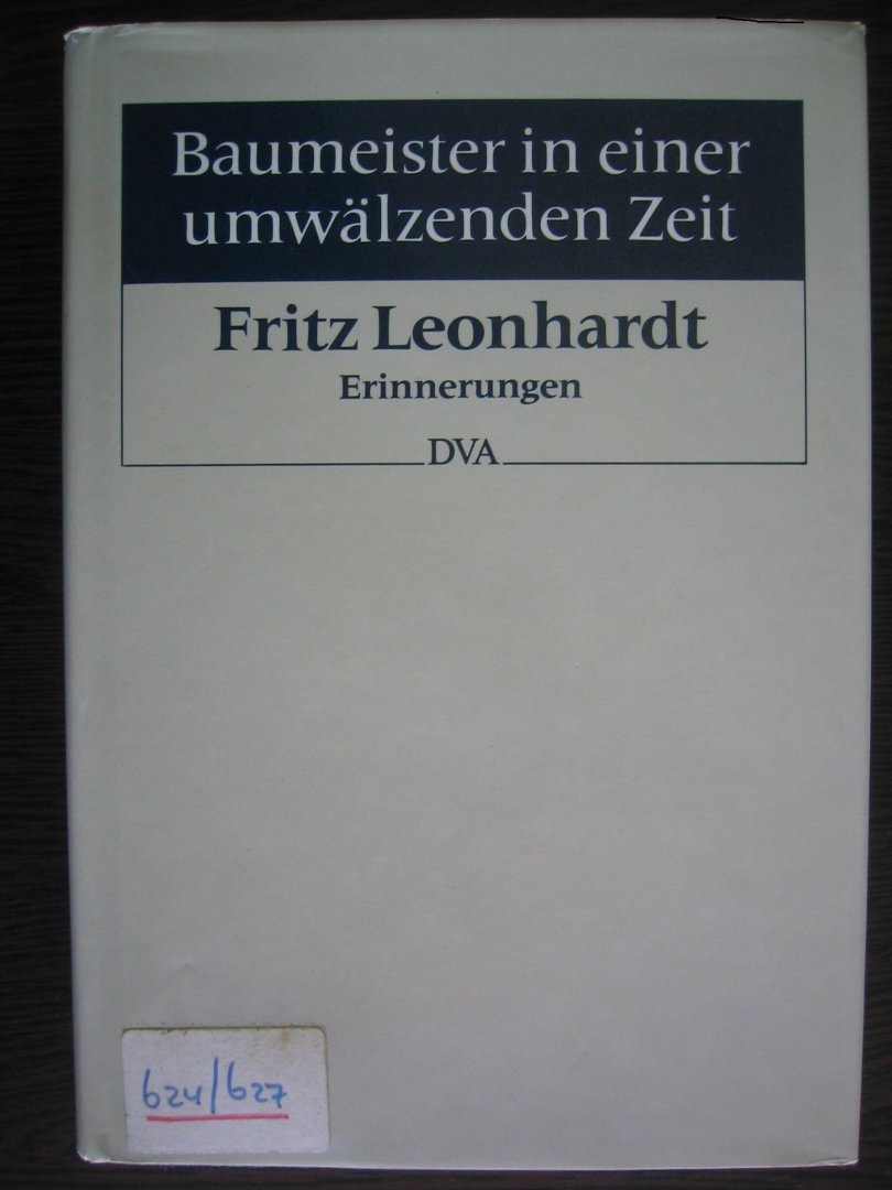 Leonhardt, Fritz - Baumeister in einer umwalzenden Zeit