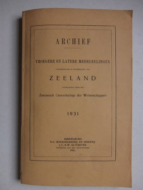  - Archief; vroegere en latere mededeelingen voornamelijk in betrekking tot Zeeland 1931.