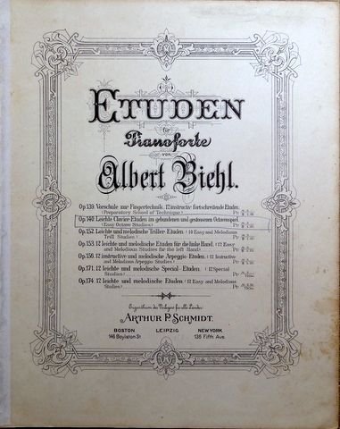 Biehl, Albert: - Leichte Clavier-Etüden im gebundenen und geschlossenen Octavenspiel. Op. 140 (Etüden für Pianoforte von Albert Biehl)