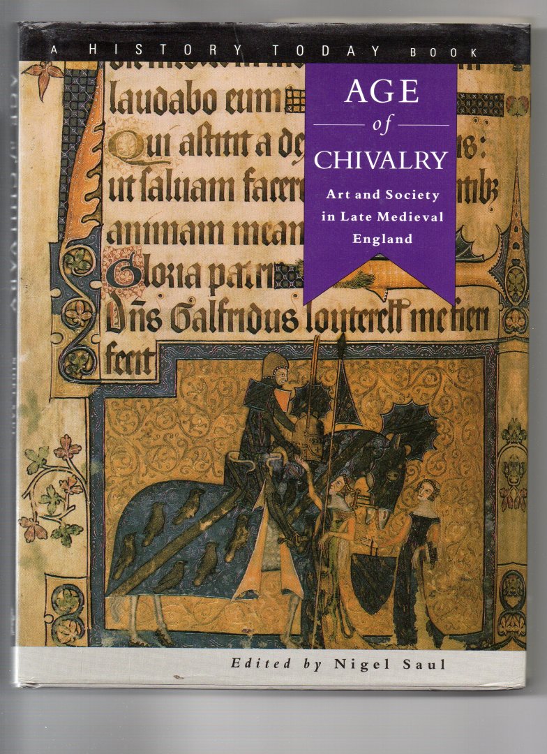 Saul Nigel edited by - Age of Chivalry, Art and Society in late Medieval England