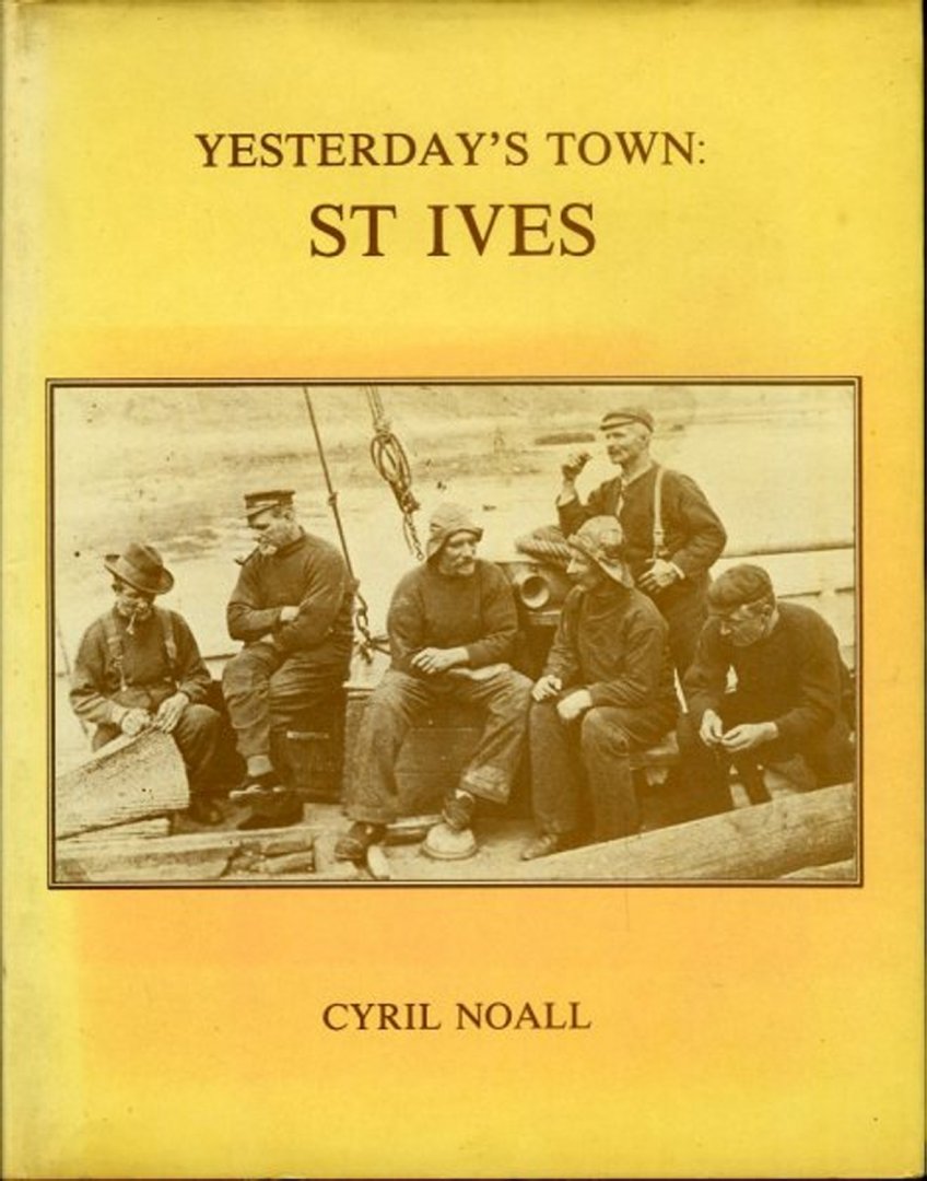 NOALL, Cyril - Yesterday's Town: St. Ives.
