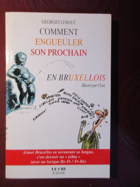 Lebouc, Georges - Comment engueuler son prochain en bruxellois
