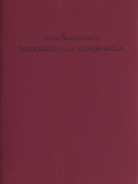 Machiavelli, Niccolò. - Intermezzi uit La Mandragola.