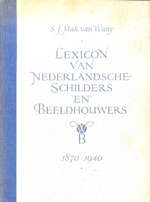 Mak van Waaij, S.J. - Lexicon van Nederlandsche Schilders en Beeldhouwers 1870-1940