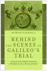 Blackwell, Richard J. - Behind the scenes at Galileo's trial : including the first English translation of Melchior Inchofer's Tractatus syllepticus.