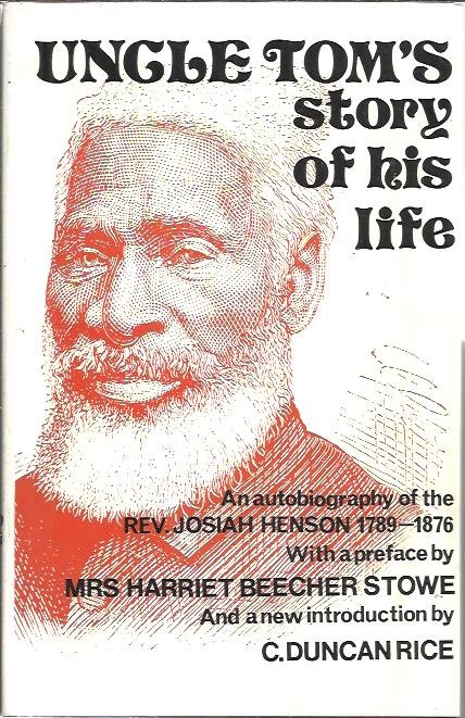 HENSON, Josiah - 'Uncle Tom's story of his life'. An autobiography of the Rev. Josiah Henson 1789-1876. With a preface by Mrs Harriet Beecher Stowe. With a new introduction by C. Duncan Rice. Second edition.
