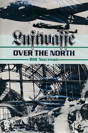 NORMAN, Bill - Luftwaffe over the North