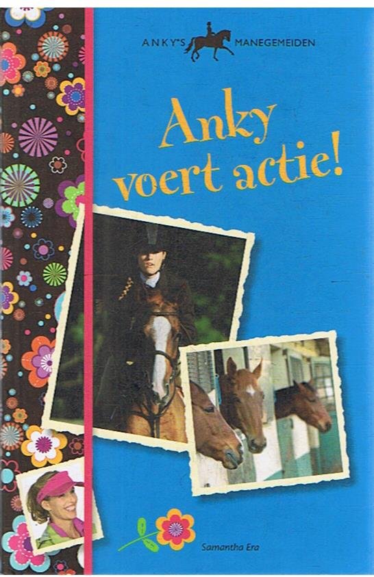 Era, Samantha - Anky's manegemeiden - Anky voert actie!