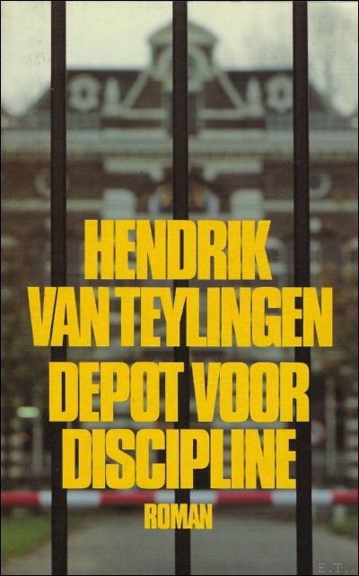 Teylingen, Hendrik Van. - Depot voor discipline. Novelle.