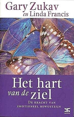 Zukav , Gary . & Linda Francis . [ isbn 9789021537269 ] 1923 - Het  Hart  van  de  Ziel . ( De kracht van emotioneel bewustzijn . ) Dit nieuwste boek van Gary Zukav, geschreven samen met zijn partner Linda Francis, is zijn meest praktische boek tot dusver. Het is een uitnodigend 'werkboek', dat u op een -