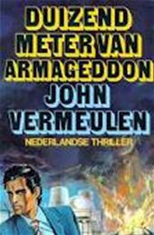 John Vermeulen - Duizend meter van Armageddon