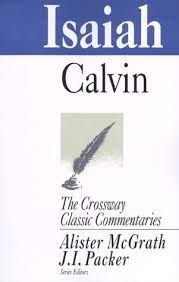 Calvin, John/ Alister McGrarh - J.I.Packer - Isaiah, The Crossway Classic Commentaries