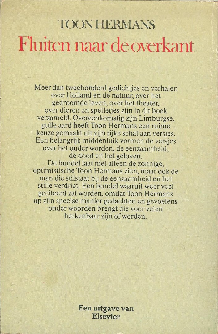 TOON HERMANS * Oude mensen & Kolderrijmen - Fluiten naar de overkant   * Meer dan tweehonderd gedichtjes en verhalen over Holland en de natuur,over het gedroomde leven,over theater over dieren en spelletjes