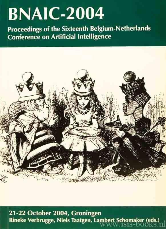 VERBRUGGE, R., TAATGEN, N., SCHOMAKER, L. - BNAIC'04. Proceedings of the 16th Belgium-Netherlands conference on artificial intelligence. University of Groningen 21-22 october 2004.