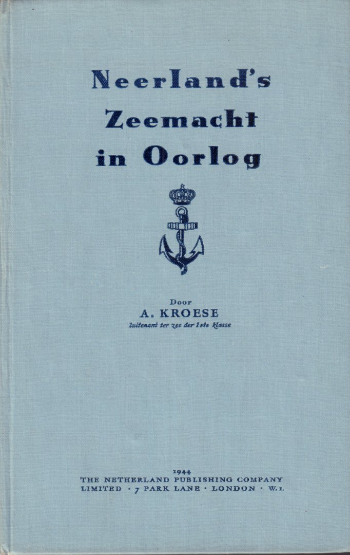 Kroese, A. (luitenant ter zee 1e klasse) - Neerland's Zeemacht in Oorlog, 145 pag. hardcover, zeer goede staat