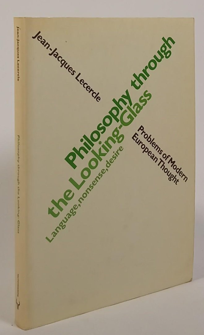 LECERCLE, J.J. - Philosophy through the looking-glass. Language, nonsense, desire.