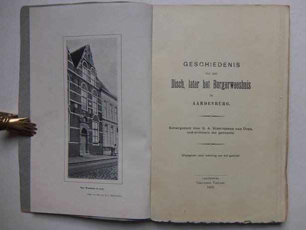Vorsterman van Oijen, G.A. van - Geschiedenis van den Disch, later het Burgerweeshuis te Aardenburg.
