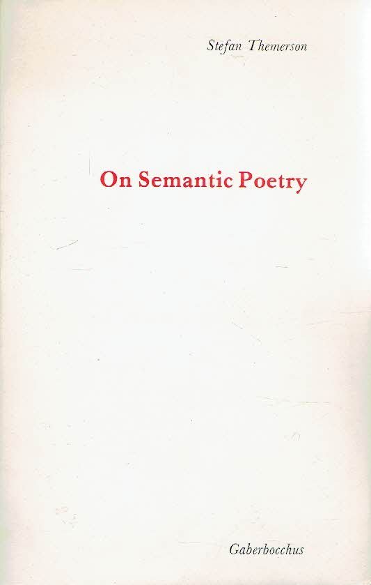THEMERSON, Stefan - On Semantic Poetry.