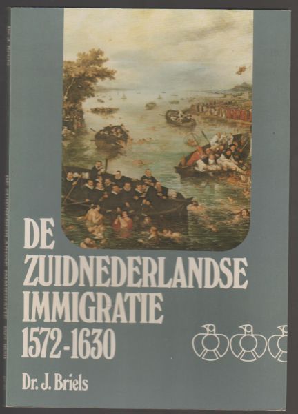 Briels,Dr.J. - De Zuidnederlandse immigratie 1572-1630