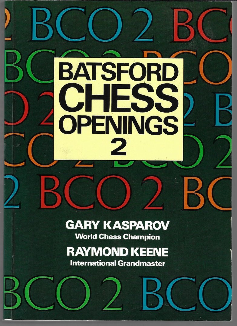 Kasparov, Gary and Keene, Raymond - Batsford Chess Openings 2