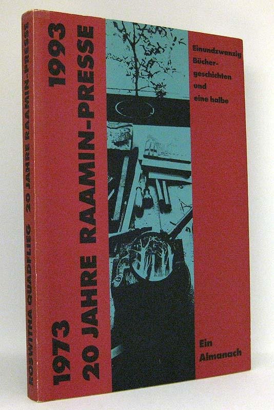 QUADFLIEG, Roswitha - 1973 - 1993. 20 Jahre Raamin-Presse. Einundzwanzig Büchergeschichten und eine halbe. Ein Almanach