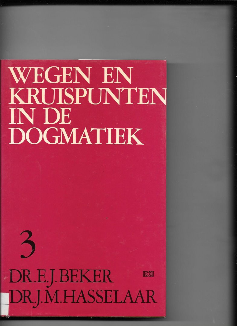 Beker - Wegen en kruispunten in de dogmatiek / 3 / druk 1