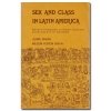 June Nash & Helen Icken Safa (eds.) - Sex and Class in Latin America: Women´s Perspectives on Politics, Economics and the Family in the Third World