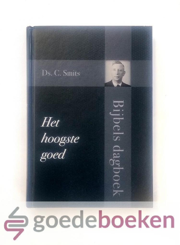 Smits, Ds. C. - Het hoogste goed --- Bijbels dagboek
