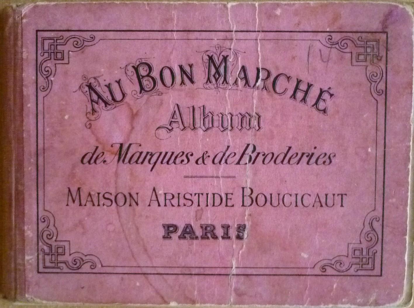Maison Aristide Boucicaut - Au bon marché : Album de marques & de broderies