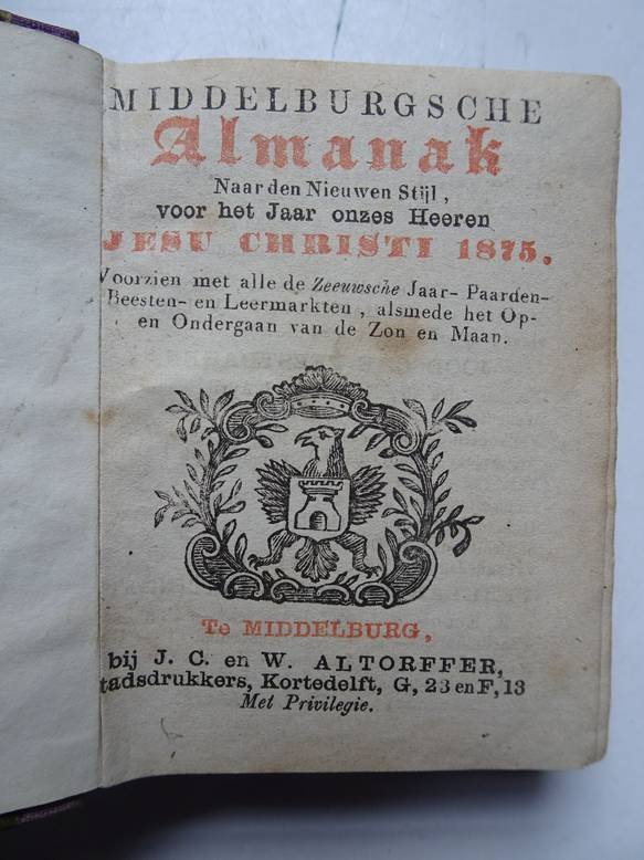 No author. - Middelburgsche almanak, naar den nieuwen stijl, voor het jaar onzes Heeren Jesu Christi 1875. Voorzien met alle de Zeeuwsche jaar- paarden- beesten- en leermarkten, alsmede het op- en ondergaan van de zon en maan.