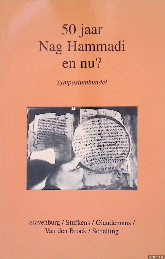 Slavenburg en anderen - 50 jaar Nag Hammadi en nu? Symposiumbundel