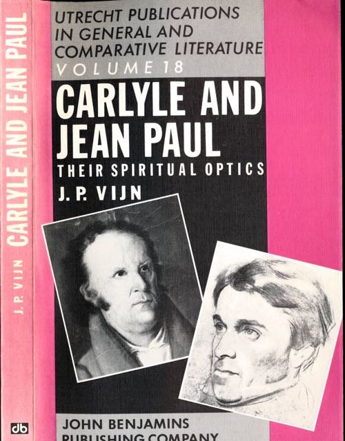 Vijn, J.P. - Carlyle and Jean-Paul: Their Spiritual Optics.