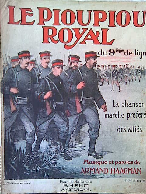Haagman, Armand: - Le Pioupiou Royal du 9ième de ligne. La chansopn marche preferée des alliés. 4me édition