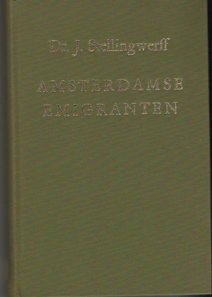 Stellingwerff dr. - Amsterdamse Emigranten onbekende brieven uit de prairie van Iowa 1846-1873