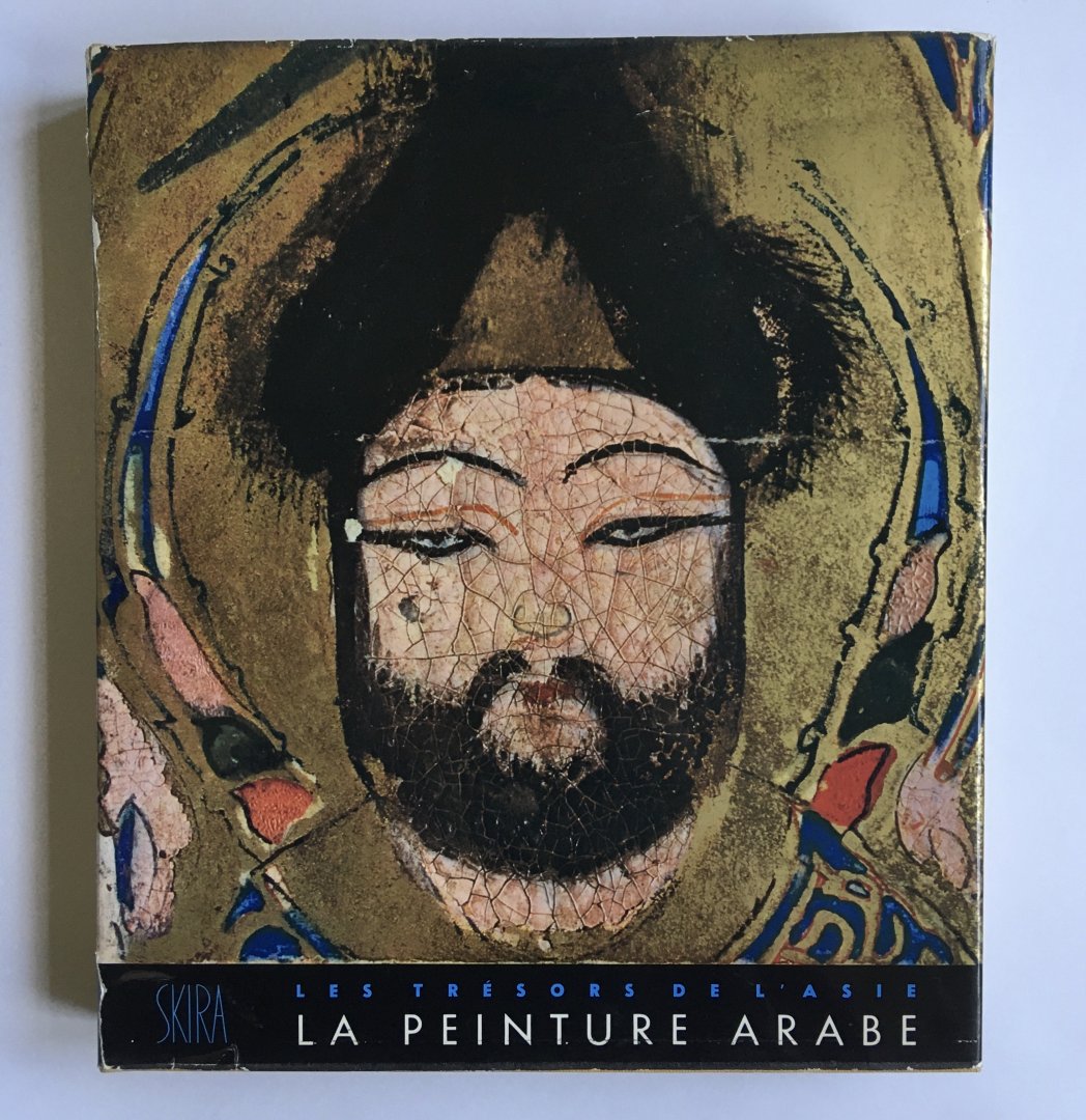 Ettinghausen, Richard - Les trésors de L'aise: La peinture Arabe