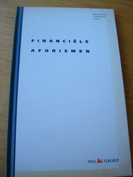 Kan, Wim/ Rousseau / Francken / Assiz/Voltaire/Twain/Wilde/Deelder/Schab erg/Callewaert/Einstein eva samnst. Izaks, Berend - Financiële aforismen