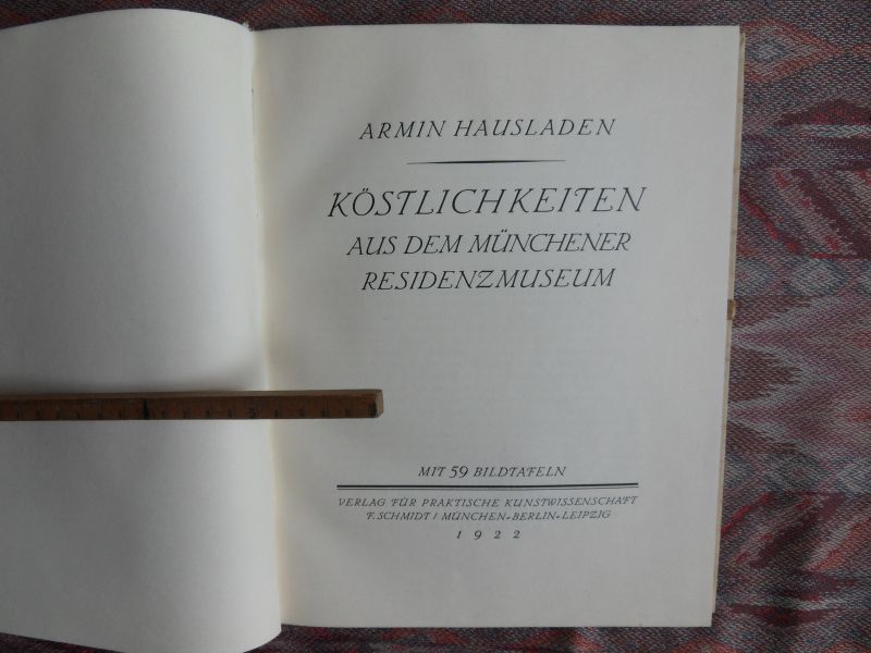 Hausladen, Armin. - Köstlichkeiten aus dem Münchener Residenzmuseum. - Mit 59 Bildtafeln.