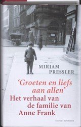 Groeten en liefs aan allen - het verhaal van de familie van Anne Frank