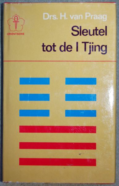 Praag, Drs. H. van - Sleutel tot de I Tjing