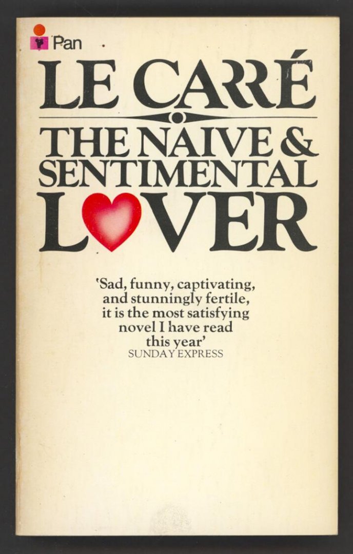 Le Carré, John - The Naive and Sentimental Lover
