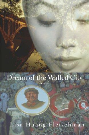 Fleischman Lisa Huang - Dream of the walled city